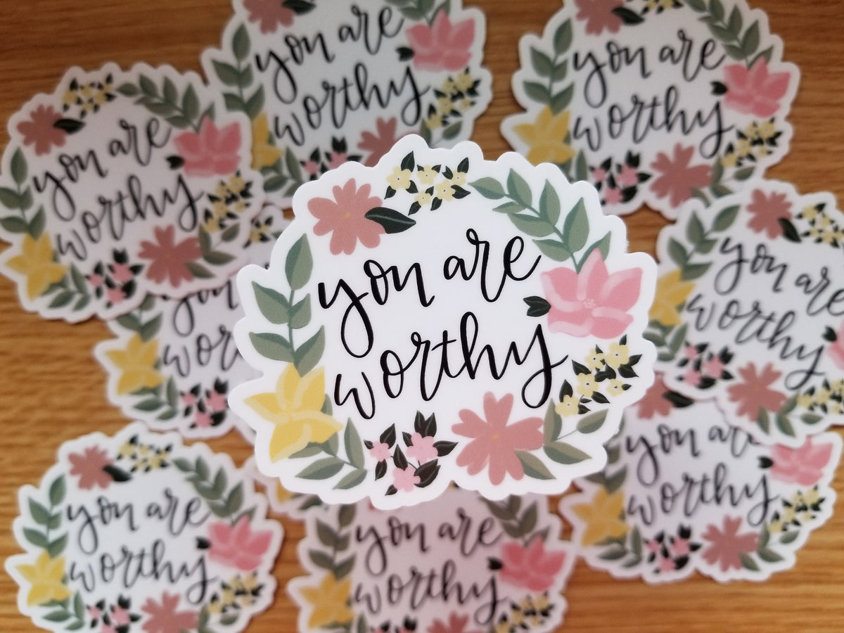 You Are Worthy Sticker