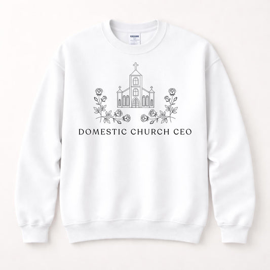 Domestic Church CEO: Catholic Mom, Catholic Woman Sweatshirt